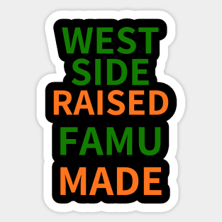 WEST SIDE RAISED FAMU MADE Sticker